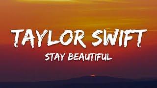 Taylor Swift - Stay Beautiful (Lyrics)