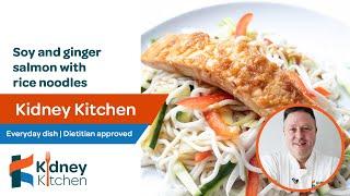 Soy and ginger salmon with rice noodles | Kidney Kitchen | kidney-friendly recipe