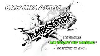 Raw Mix Audio - No Right No Wrong by DuMBSTRaCK STuDIO