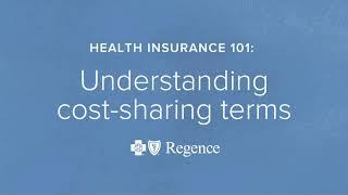 HEALTH INSURANCE 101: Understanding cost-sharing terms