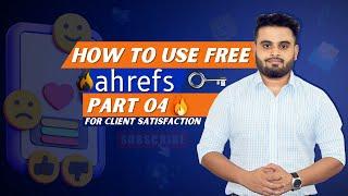 SEO Advance Keyword Research (Free Ahrefs) | Learn from Top Rated Freelancer | Part 04