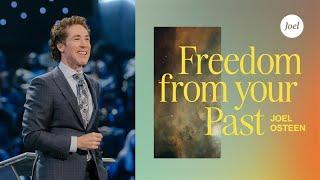 Freedom From Your Past | Joel Osteen