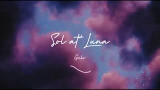 Sol at Luna - Geiko (Lyrics)