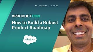 #ProductCon: How to Build a Robust Product Roadmap by Salesforce VP of Product, Amit Khanna