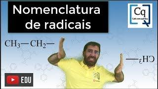 Orgânica: Nomenclatura de radicais