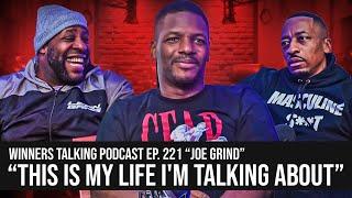 Joe Grind | This Is My Life I'm Talking About | Winners Talking Podcast