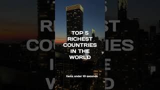 TOP 5 RICHEST COUNTRIES IN THE WORLD#factshorts #dailyfacts #facts #factsdaily #amazingfacts