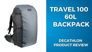 Forclaz Travel Backpack 60L TRAVEL 100 ; Decathlon Backpack review