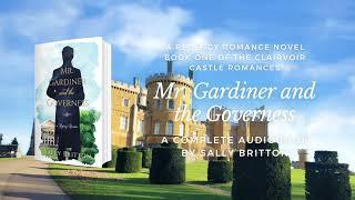 Mr. Gardiner and the Governess by Sally Britton - Clairvoir Castle Book 1 - Full Regency Audiobook