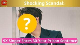 Shocking Scandal: 9X Singer Faces 30-Year Prison Sentence - ACNFM News