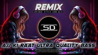 AJJ KI RAAT - REMIX | ULTRA QUALITY ELECTRO BASS | HINDI DANCE SONG | DJ SIDAY REMIX 2024-25 NEW