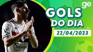 GOLS DO DIA 22/04/2023 | LISTAS | ge.globo