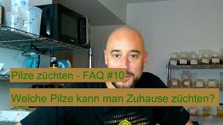 Pilze züchten - Welche Pilze kann man Zuhause selber züchten? Pilzzucht FAQ #10