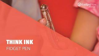 Think Ink Fidget Pen For Idle Hands - #GadgetFlow Showcase