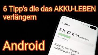 6 Tipp`s die das AKKU-Leben verlängern - Android Samsung Handy, Tablets & mehr