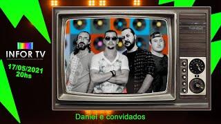 Live Daniel e convidados na InforTV 17/05/2021