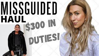 BUYER BEWARE: MISSGUIDED HAUL - I PAID $300 IN DUTIES!!