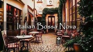 Italian Coffee Shop Ambience with Positive Bossa Nova & Jazz Music for Good Mood