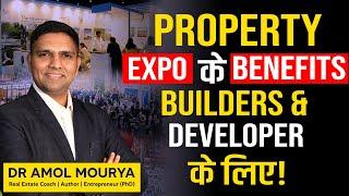 What Is The Benefit of Property Expo For Builders & Developers | Property Expo | Dr Amol Mourya