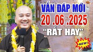 Vấn Đáp Mới  "Chọn Lọc Câu Hỏi Vui" Rất THỰC TẾ Ngày 19 .06 .2025  _ Thầy Thích Pháp Hòa NEW