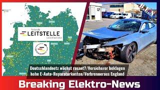 Breaking Elektro-News: Deutschlandnetz wächst rasant?/E-Auto-Reparaturkosten/Verbrenneraus England