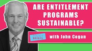 John Cogan Discusses How to Think About Entitlements | Policy Briefs