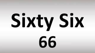 How to Pronounce 66 (Sixty Six)