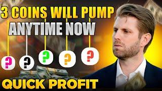 3 Coins Will Pump Anytime Now - Best Time To Invest in These Cryptocurrency