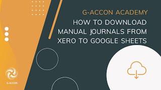 Manual Journals: Export from Xero to Google Sheets using G-Accon