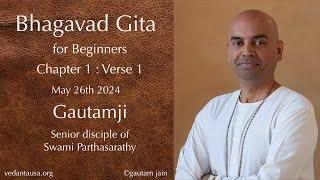 Bhagavad Gita For Beginners | Chapter I : Ep 1 | Verse 1 | May 26th  | Vedanta Wisdom for Life