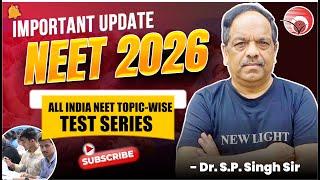  Important Update  NEET 2026 | ALL INDIA NEET TOPIC-WISE TEST SERIES | NEW LIGHT #neet_2026