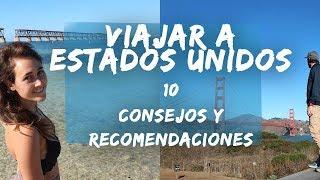 Viajar a Estados Unidos | consejos y recomendaciones antes de viajar imprescindibles