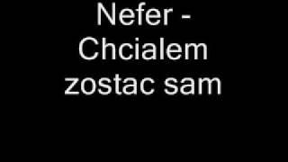 Nefer - Chcialem zostac sam