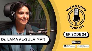 Dr. Lama Al Sulaiman 24 | The Mo Show Podcast | (Business Women)