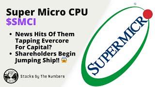 Quick Update On Super Micro CPU Inc ($SMCI) As News Hits Of Them Tapping Evercore For Capital?! 