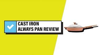 Our Place Review: Cast Iron Always Pan (No Seasoning Required?) – Reviewed & Approved