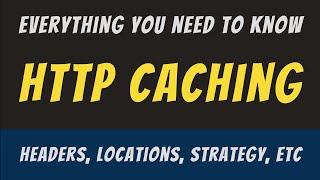 Everything you need to know about HTTP Caching