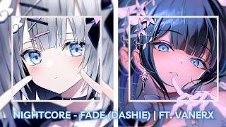 Nightcore - Fade | Dashie (Collaboration With Vanerx)