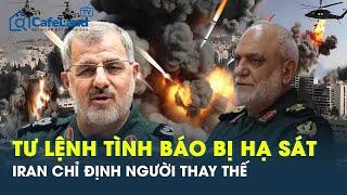 Giữa lúc “nước sôi lửa bỏng”, Iran bất ngờ bổ nhiệm người thay thế tư lệnh tình báo bị Israel hạ sát