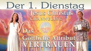 1. Dienstag | CHANNELING Jesus Christus - Das Göttliche Attribut VERTRAUEN - Celeson Rosenheim