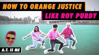 สอนท่า ORANGE JUSTICE เต้นเฟี้ยว ๆ แบบ ROY PURDY | HOW TO DANCE ORANGE JUSTICE LIKE ROY PURDY