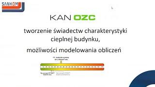 KAN OZC - Tworzenie świadectw charakterystyki cieplnej budynku, możliwości modelowania obliczeń