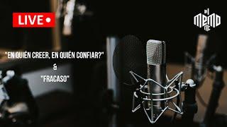 En vivo : "En quién Creer, en quién Confiar?"  & "FRACASO"