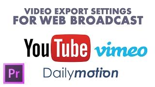 adapted video export settings for best web broadcast