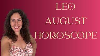 LEO - August Horoscope