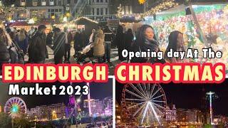 Edinburgh󠁧󠁢󠁳󠁣󠁴󠁿Christmas 2023 First Look / Virtual Tour  This Market on Its Opening Day