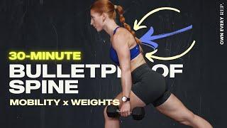 30 Min. Bulletproof Spine | Upper Back & Lower Back - Mobility & Strength w/ Weights