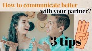 How to Better Communicate with Your Partner? 3 Relationship Tips 2019