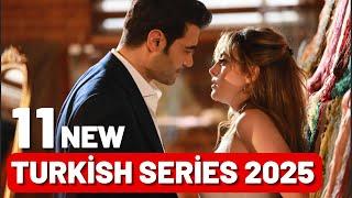 11 NEW TURKISH SERIES 2025 | Premieres