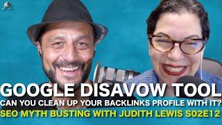 Should SEO use Google Disavow Tool to clean up a backlinks profile? S02E12